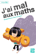 J'ai mal aux maths [ancienne édition]